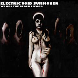 Electric Void Summoner : We Are the Black Lizard Electric Void Summoner : We Are the Black Lizard
